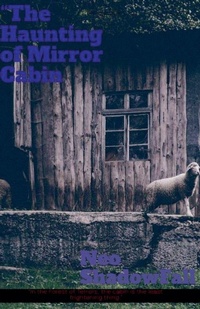 Enlarge image Cover: The Haunting Of Mirror Cabin - Tales By Death