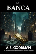 Cover: La Banca: Un thriller di finanza, tecnologia e intrighi criminali - Planetary Books