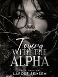 Cover: Toying with the Alpha (The Forbidden Mates, #6) - Larose Semsem