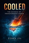 Cover: Cooled: The Science of Transforming Anger (The Action Reset, #2) - Zenra Jyl