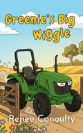 Cover: Greenie's Big Wiggle - Hey Said Renee Publishing
