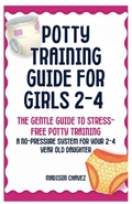 Cover: Potty Training Guide For Girls 2-4 - Potty Training Guides Series