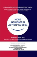Cover: MORE INFLUENCE IN ACTION(TM) for CEOs - RJS Pro Publishing