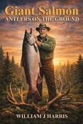 Cover: Giant Salmon Antlers On the Ground - B&N Publish