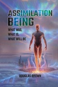 Cover: ASSIMILATION BEING - DOUGLAS BROWN