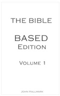 Cover: The Bible - BASED Edition - John Hallmark