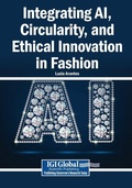 Cover: Integrating AI, Circularity, and Ethical Innovation in Fashion - Igi Global Scientific Publishing