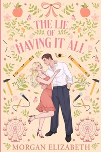 Enlarge image Cover: The Lie of Having It All - Morgan Elizabeth