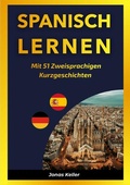 Cover: Spanisch Lernen mit 51 Zweisprachigen Kurzgeschichten - epubli