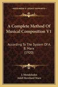 Enlarge image Cover: A Complete Method Of Musical Composition V1 - Kessinger Publishing