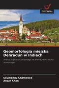Cover: Geomorfologia miejska Dehradun w Indiach - Wydawnictwo Nasza Wiedza