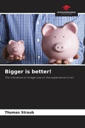 Cover: Bigger is better! - Our Knowledge Publishing