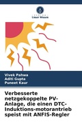 Cover: Verbesserte netzgekoppelte PV-Anlage, die einen DTC-Induktions-motorantrieb speist mit ANFIS-Regler - Verlag Unser Wissen