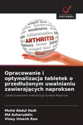 Cover: Opracowanie i optymalizacja tabletek o przed&iquest;u&iquest;onym uwalnianiu zawieraj&iquest;cych naproksen - Wydawnictwo Nasza Wiedza