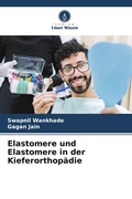Cover: Elastomere und Elastomere in der Kieferorthop&auml;die - Verlag Unser Wissen