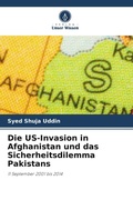 Cover: Die US-Invasion in Afghanistan und das Sicherheitsdilemma Pakistans - Verlag Unser Wissen