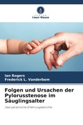 Cover: Folgen und Ursachen der Pylorusstenose im S&auml;uglingsalter - Verlag Unser Wissen