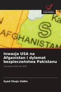 Cover: Inwazja USA na Afganistan i dylemat bezpiecze&iquest;stwa Pakistanu - Wydawnictwo Nasza Wiedza