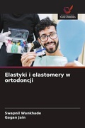 Cover: Elastyki i elastomery w ortodoncji - Wydawnictwo Nasza Wiedza