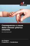 Cover: Conseguenze e cause della stenosi pilorica infantile - Edizioni Sapienza