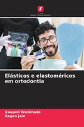Cover: El&aacute;sticos e elastom&eacute;ricos em ortodontia - Edi&ccedil;&otilde;es Nosso Conhecimento