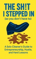 Cover: The Sh!t I Stepped In So You Don't Have To - Adrian Thompson