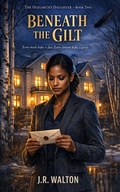 Cover: Beneath The Gilt (The Oligarch's Daughter, #2) - ELC Publishing