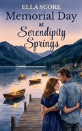Cover: Memorial Day at Serendipity Springs - True Hearts Publishing