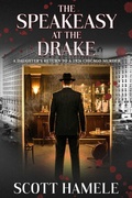 Cover: The Speakeasy at The Drake - Echoes in the Lobby: Historic Hotel Mysteries of America's Hidden Past