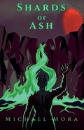 Cover: Shards of Ash - Michael Mora