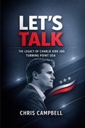 Cover: Let's Talk, The Legacy of Charlie Kirk - chris Campbell