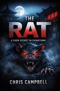 Cover: The Rat, A Dark  Secret In ChinaTown - chris Campbell