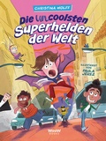 Cover: Die uncoolsten Superhelden der Welt - W1-Verlage GmbH