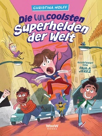 Enlarge image Cover: Die uncoolsten Superhelden der Welt - W1-Verlage GmbH