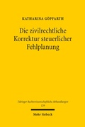 Cover: Die zivilrechtliche Korrektur steuerlicher Fehlplanung - Mohr Siebeck