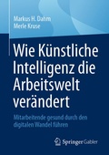 Cover: Wie K&uuml;nstliche Intelligenz die Arbeitswelt ver&auml;ndert - Springer Gabler