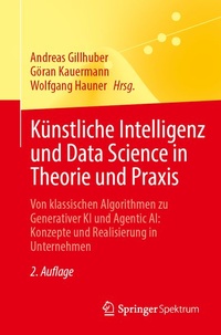 Enlarge image Cover: Künstliche Intelligenz und Data Science in Theorie und Praxis - Springer Spektrum