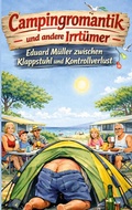 Cover: Campingromantik und andere Irrt&uuml;mer - BoD - Books on Demand