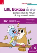 Cover: Lilli, Bakabu & du, Leitfaden f&uuml;r die KULen Satzgrammatikmatten mit Online-Satzgrammatik-Toolkit+ Download - Trauner Verlag