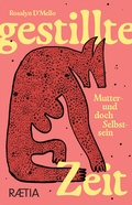 Cover: Gestillte Zeit - Edition Raetia