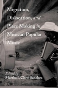 Cover: Migration, Dislocation, and Place Making in Mexican Popular Music - Querencias Series
