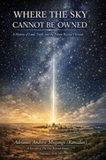 Cover: Where the Sky Cannot Be Owned: A History of Land, Truth, and the Future Beyond Division (27, #27) - Adrianus Andrew Muganga (Ramadan)