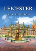 Cover: Leicester: A Potted History - A Potted History