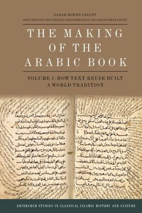 Enlarge image Cover: The Making of the Arabic Book, Volume 1 - Edinburgh Studies in Classical Islamic History and Culture