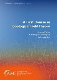 Enlarge image Cover: A First Course in Topological Field Theory - American Mathematical Society
