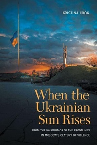 Enlarge image Cover: When the Ukrainian Sun Rises - Georgetown University Press