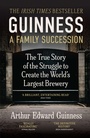 Cover: Guinness: A Family Succession - Scala Arts & Heritage Publishers Ltd