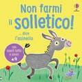 Cover: Non farmi il solletico! ...dice l'asinello - Non farmi il solletico!;Usborne
