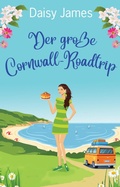 Cover: Der Gro&szlig;e Cornwall-Roadtrip (den traum leben, #4) - Daisy James