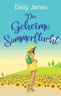 Cover: Die Geheime Sommerflucht (den traum leben, #3) - Daisy James
